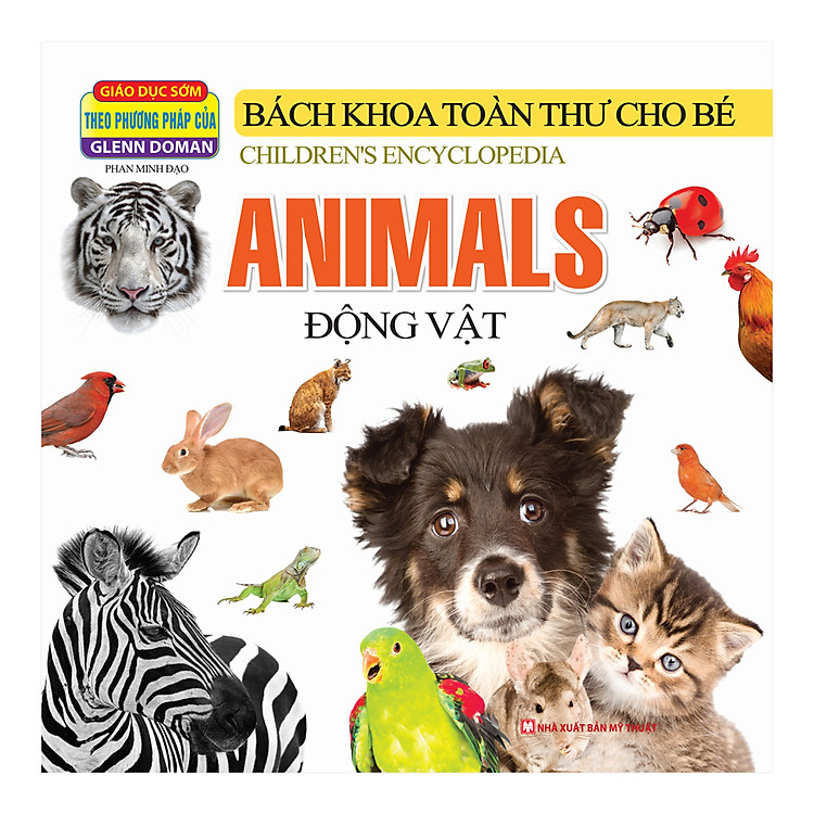 Bách Khoa Toàn Thư Cho Bé – Động Vật (Tái Bản 2019)