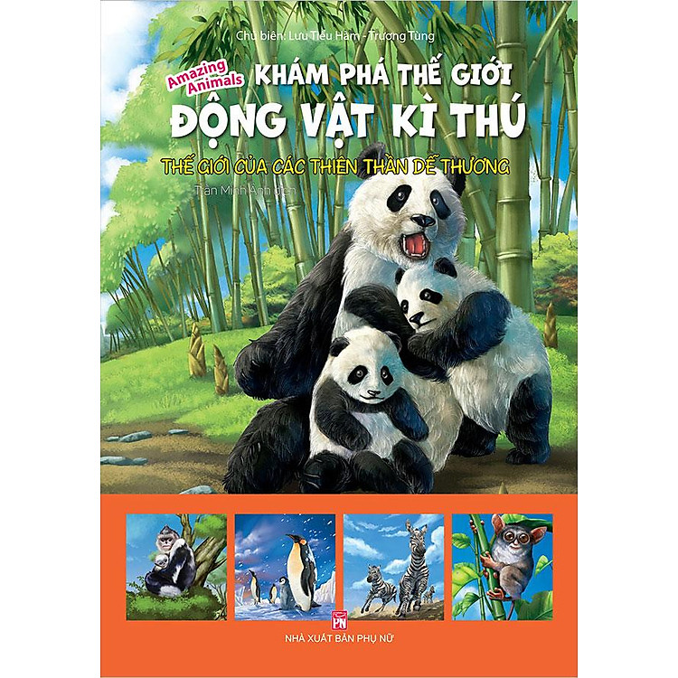 Khám Phá Thế Giới Động Vật Kì Thú - Thế Giới Của Các Thiên Thần Dễ Thương (Tái bản năm 2021)