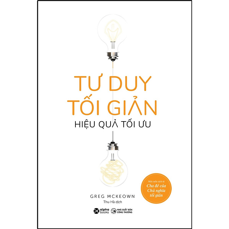 Tư Duy Tối Giản Hiệu Quả Tối Ưu