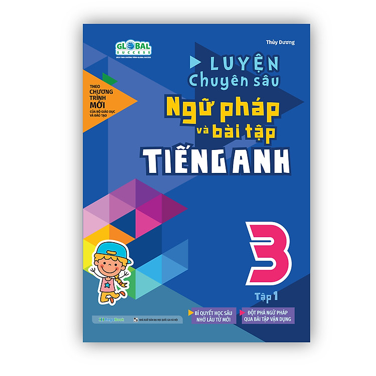 Luyện Chuyên Sâu Ngữ Pháp Và Bài Tập Tiếng Anh 3 – Tập 1
