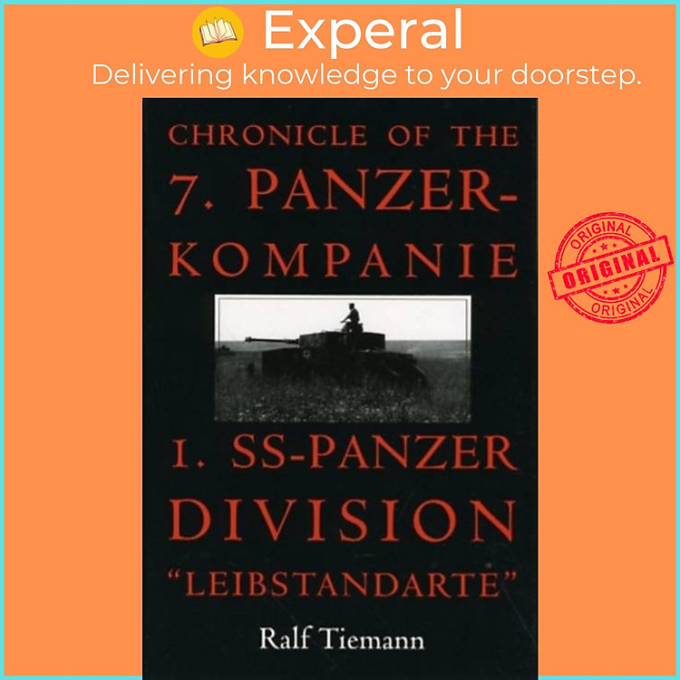 Sách - Chronicle of the 7. Panzer-kompanie 1. SS-Panzer Division "Leibstandarte" by Ralf Tiemann (UK edition, hardcover)