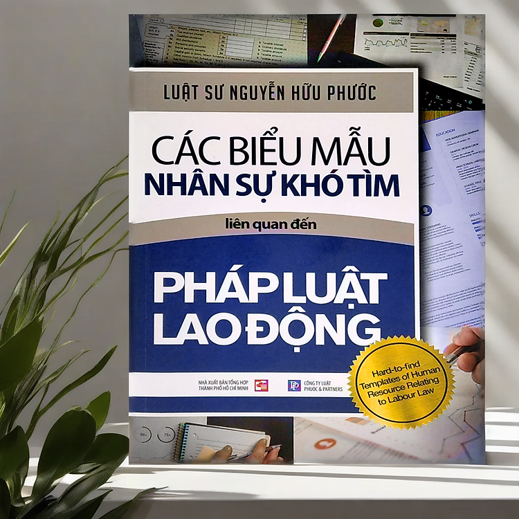 Các Biểu Mẫu Nhân Sự Khó Tìm Liên Quan Đến Pháp Luật Lao Động - Luật sư Nguyễn Hữu Phước