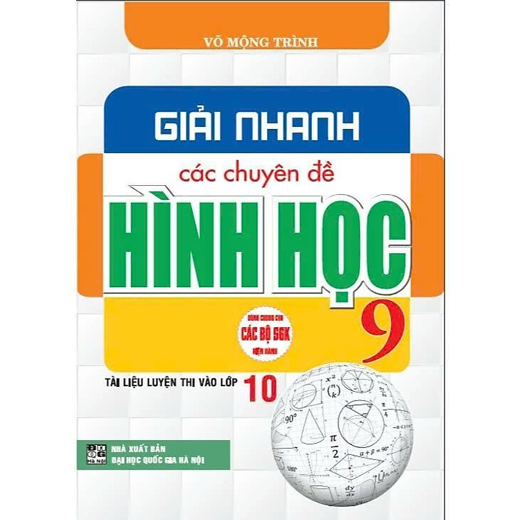 Sách - Giải Nhanh Các Chuyên Đề Hình Học 9 - Tài Liệu Thi Vào Lớp 10 - Dùng Chung Cho Các Bộ SGK Hiện Hành - Hồng Ân
