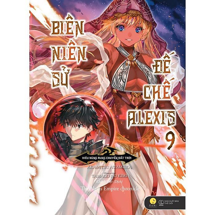 Biên Niên Sử Đế Chế Alexis – Kiêu Hùng Rung Chuyển Đất Trời (Tập 9)