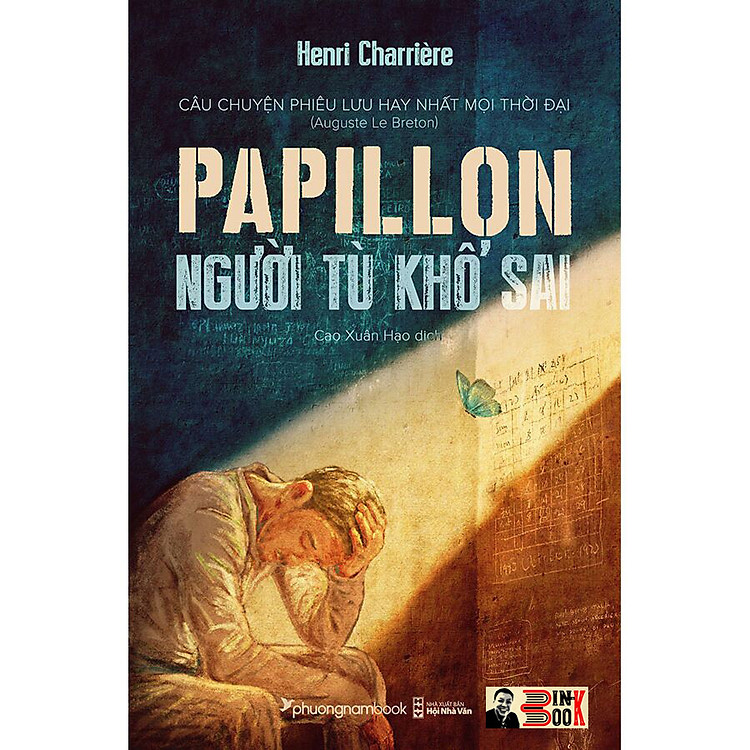 (bìa cứng) PAPILLON NGƯỜI TÙ KHỔ SAI – Henri Charriere - Cao Xuân Hạo dịch – Phương Nam Book – NXB Hội Nhà Văn