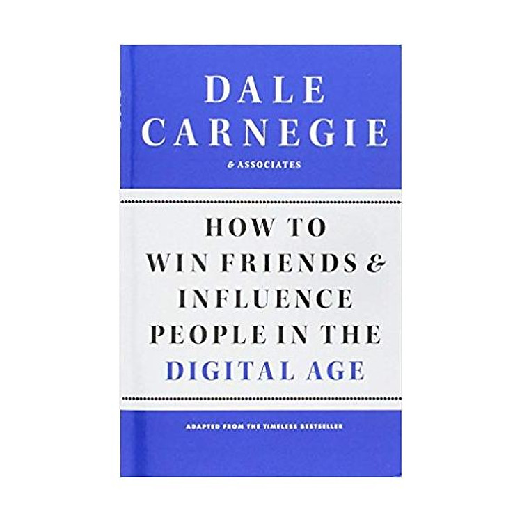 How to Win Friends and Influence People in the Digital Age