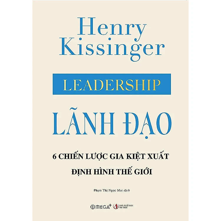 LÃNH ĐẠO - 6 Chiến Lược Gia Kiệt Xuất Định Hình Thế Giới - Ảnh 2