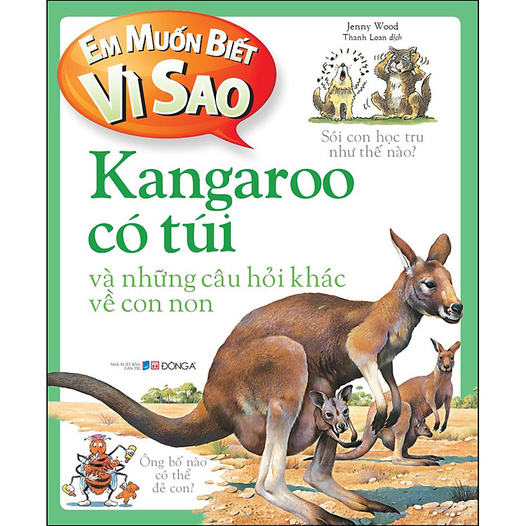 Em muốn biết vì sao kangaroo có túi và những câu hỏi khác về con non