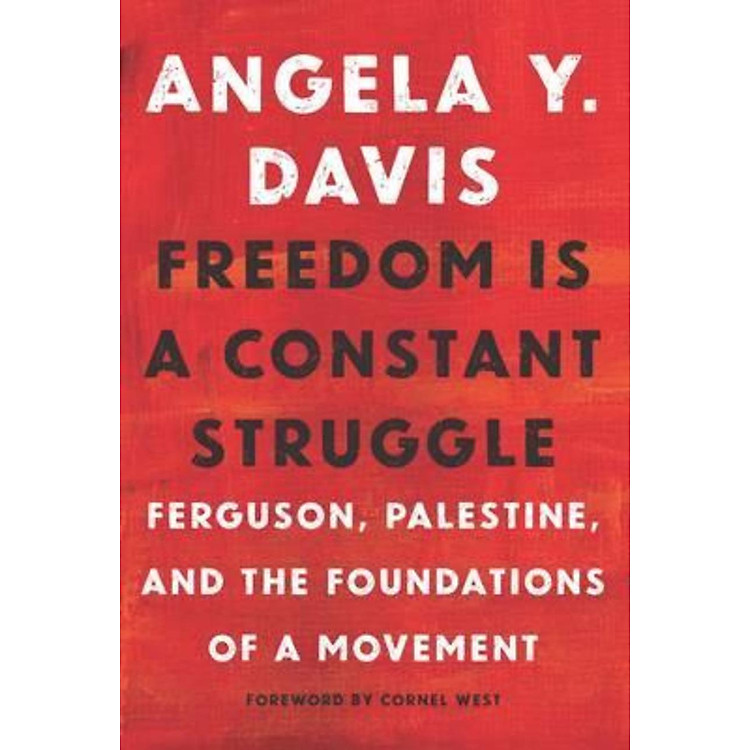 Sách - Freedom Is A Constant Struggle : Ferguson, Palestine, and the Foundations by Angela Davis (US edition, paperback)