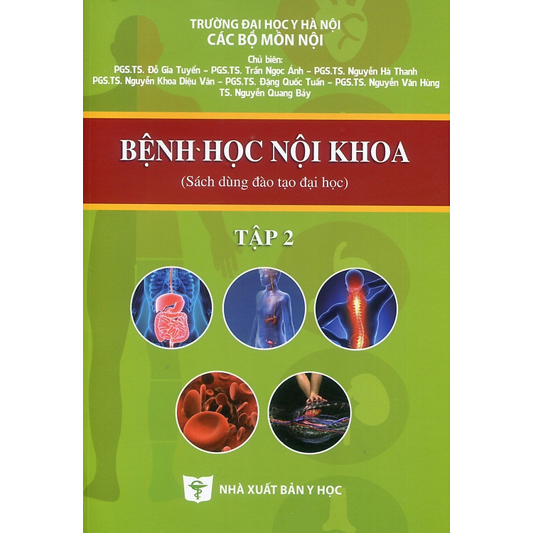 Bệnh Học Nội Khoa, Tập 2 (Sách dùng đào tạo đại học) (Xuất bản lần thứ bảy, có sửa chữa và bổ sung - năm 2023) - Trường Đại Học Y Hà Nội