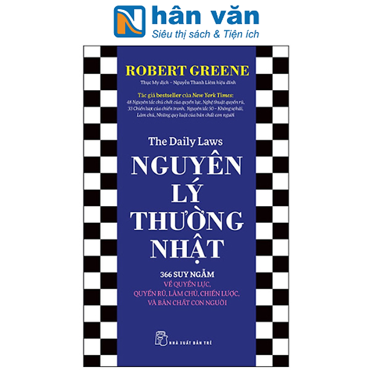 Nguyên Lý Thường Nhật - 366 Suy Ngẫm Về Quyền Lực, Quyến Rũ, Làm Chủ, Chiến Lược, Và Bản Chất Con Người