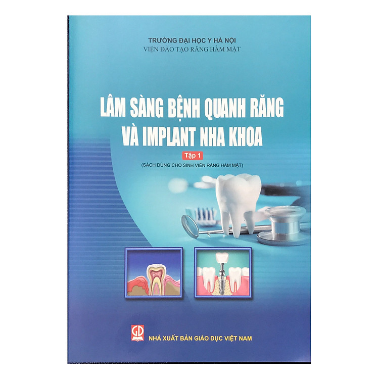 Lâm sàng bệnh quanh răng và implant nha khoa - Tập 1 (Sách dùng cho sinh viên Răng hàm mặt)