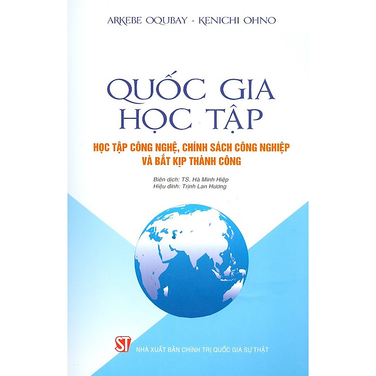 Quốc Gia Học Tập - Học Tập Công Nghệ, Chính Sách Công Nghiệp Và Bắt Kịp Thành Công (Bản in năm 2020)
