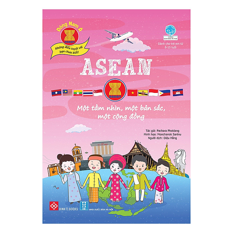 Sách Đông Nam Á - Những Điều Tuyệt Vời Bạn Chưa Biết! - ASEAN - Một Tầm Nhìn, Một Bản Sắc, Một Cộng Đồng
