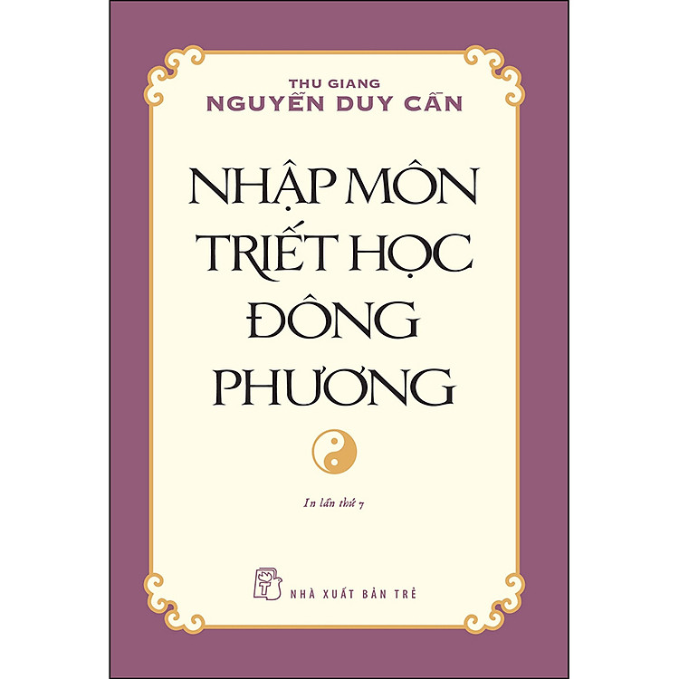 Nhập Môn Triết Học Đông Phương (Tái Bản)