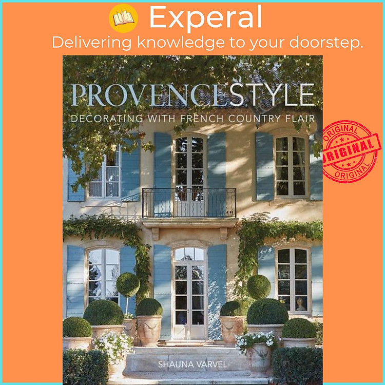 Sách - Provence Style - Decorating with French Country Flair by Shauna Varvel (UK edition, hardcover)