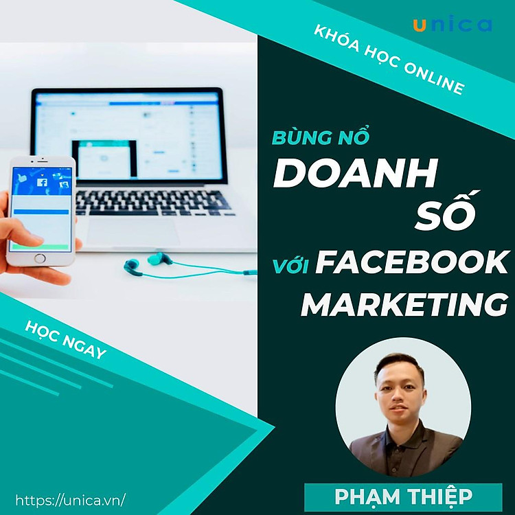 Khóa học MARKETING - Bùng nổ doanh số với facebook marketing [UNICA.VN