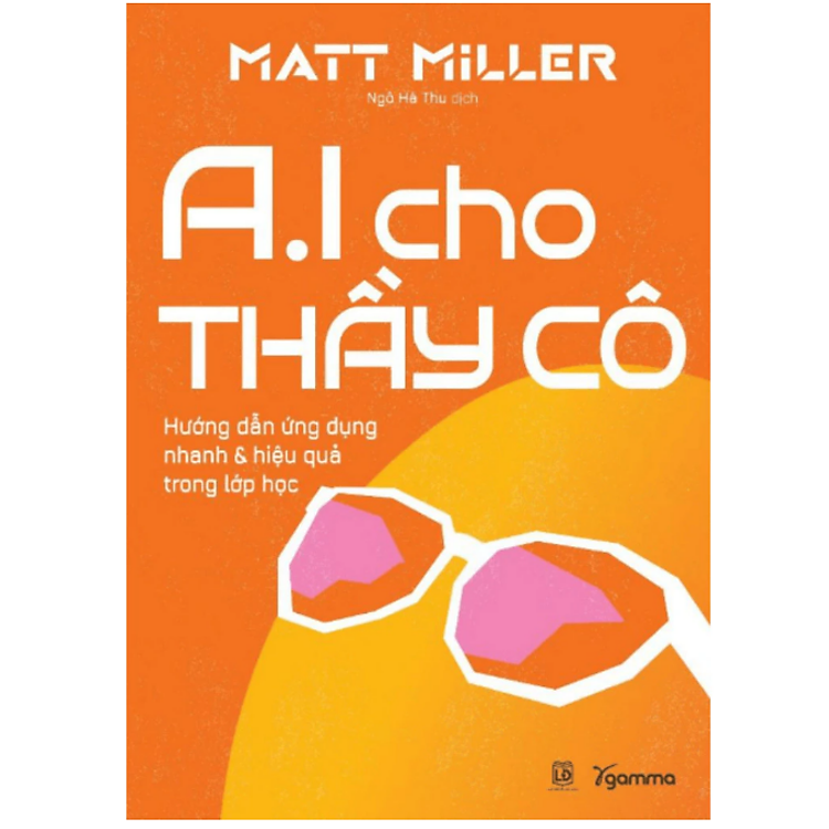 AI Cho Thầy Cô – Hướng Dẫn Ứng Dụng Nhanh & Hiệu Quả Trong Lớp Học