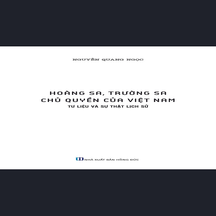 Hoàng Sa, Trường Sa Chủ Quyền Của Việt Nam - Tư Liệu Và Sự Thật Lịch Sử - Ảnh 2