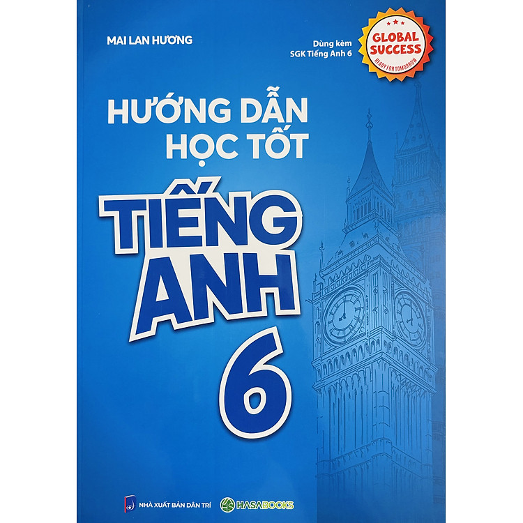 Hướng Dẫn Học Tốt Tiếng Anh 6-7-8 (Dùng Kèm Global Success) - Mai Lan Hương