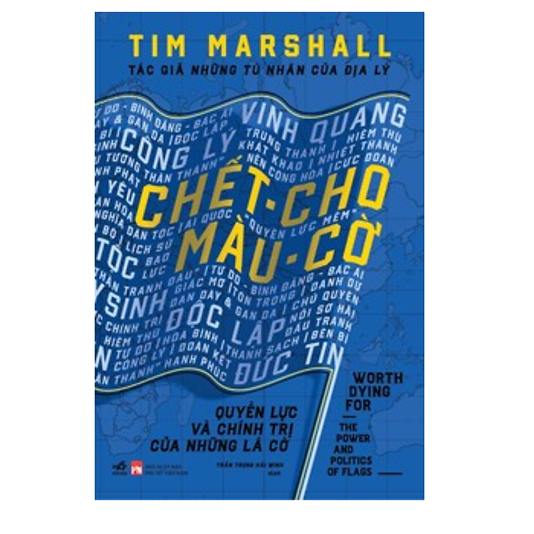Chết Cho Màu Cờ – Quyền Lực Và Chính Trị Của Những Lá Cờ