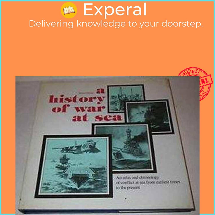 Sách - A History of War at Sea - An Atlas and Chronicle of Conflict at Sea from by G.D.G. Smith (UK edition, hardcover)