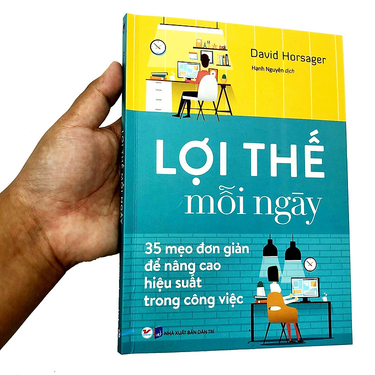 Lợi Thế Mỗi Ngày - 35 Mẹo Đơn Giản Để Nâng Cao Hiệu Quả Trong Công Việc (Tái Bản) - Ảnh 3