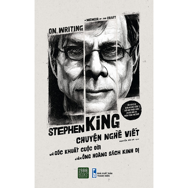 On Writing A Memoir Of The Craft – Chuyện Nghề Viết Và Góc Khuất Cuộc Đời Của Ông Hoàng Kinh Dị – Stephen King