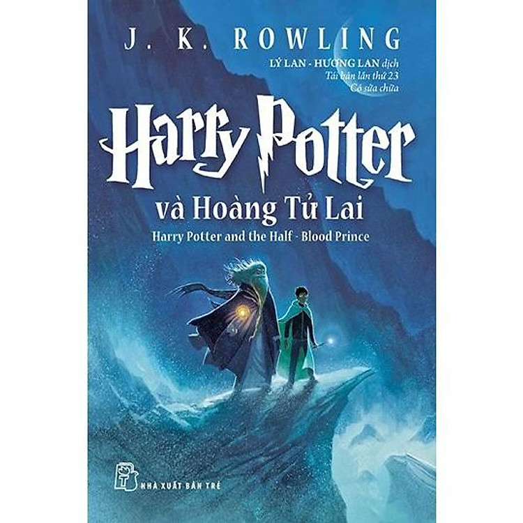 Harry Potter – Tập 6: Hoàng Tử Lai (Tái bản lần thứ 23)
