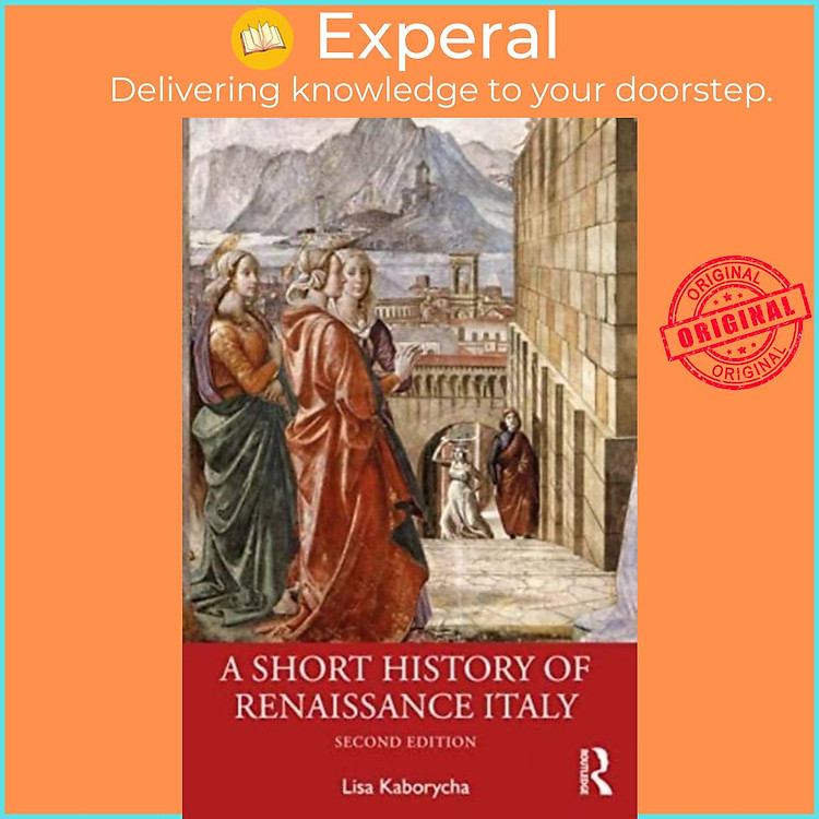 Sách - A Short History of Renaissance Italy by Lisa Kaborycha (UK edition, paperback)