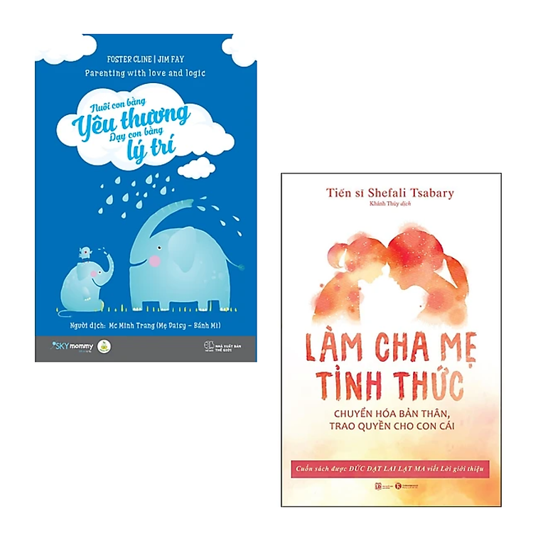 Combo 2 cuốn sách Sách Làm Cha Mẹ : Nuôi Con Bằng Yêu Thương - Dạy Con Bằng Lý Trí + Làm Cha Mẹ Tỉnh Thức - Chuyển Hóa Bản Thân, Trao Quyền Cho Con Cái