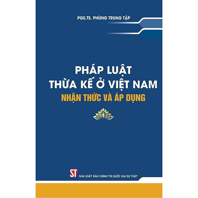 Pháp Luật Thừa Kế ở Việt Nam – Nhận Thức Và Áp Dụng