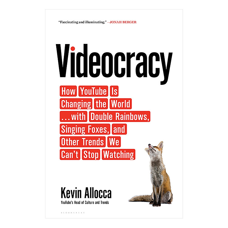 Sách Videocracy : How YouTube Is Changing the World . . . with Double Rainbows, Singing Foxes, and Other Trends We Can't Stop Watching