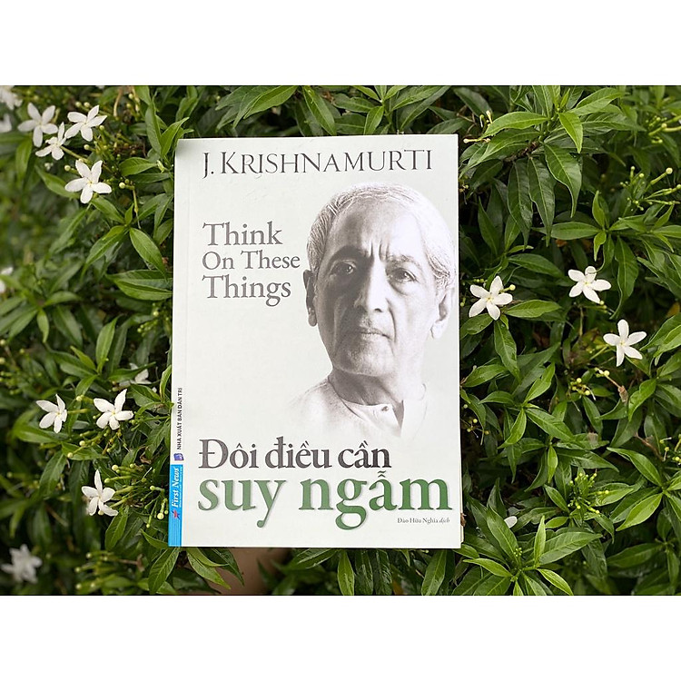 Đôi Điều Cần Suy Ngẫm - Krishnamurti - Ảnh 2