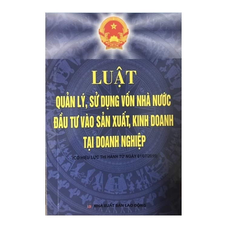 Luật Quản Lý Sử Dụng Vốn Nhà Nước và Đầu Tư vào Sản Xuất Kinh Doanh
