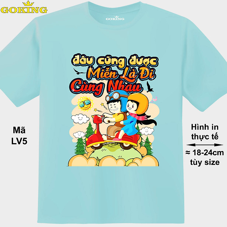 Đâu cũng được, miễn là đi cùng nhau, mã LV5. Hãy tỏa sáng như kim cương, qua chiếc áo thun Goking siêu hot cho nam nữ trẻ em, áo phông cặp đôi, gia đình, đội nhóm