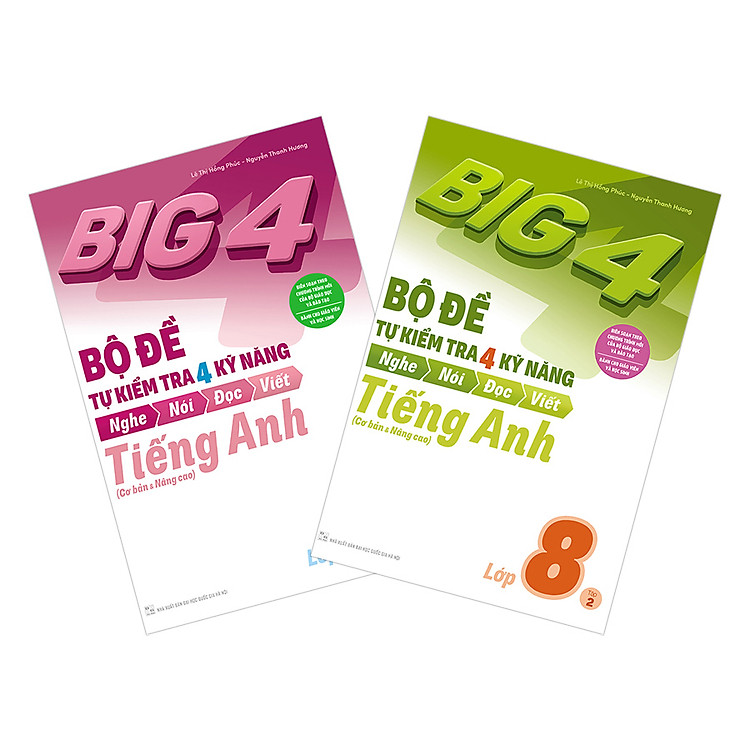 Big 4 Bộ Đề Tự Kiểm Tra 4 Kỹ Năng Nghe – Nói – Đọc – Viết (Cơ Bản Và Nâng Cao) Tiếng Anh Lớp 8 (2 Tập)