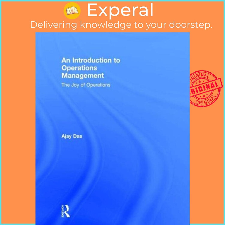 Sách - An Introduction to Operations Management - The Joy of Operations by Ajay Das (UK edition, hardcover)