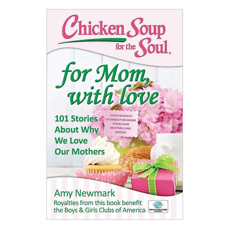 Sách Chicken Soup For The Soul - For Mom, With Love - 101 Stories About Why We Love Our Mothers