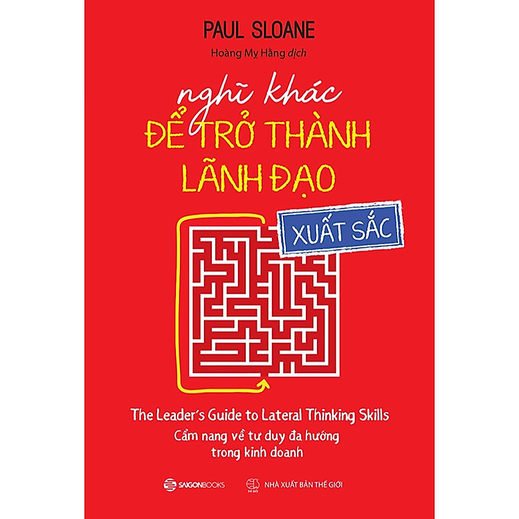 Nghĩ Khác Để Trở Thành Lãnh Đạo Xuất Sắc