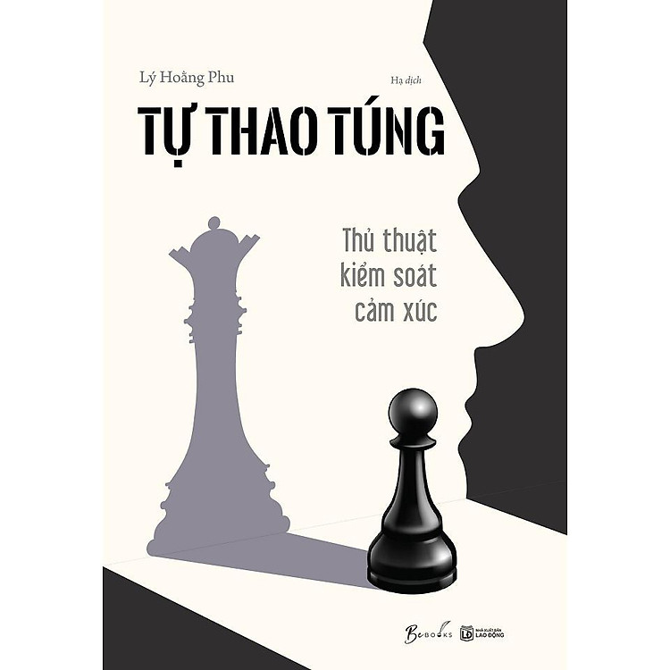 Tự Thao Túng – Thủ Thuật Kiểm Soát Cảm Xúc