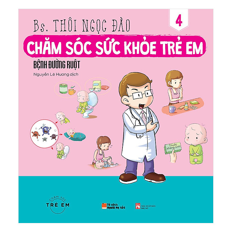 Sách Chăm Sóc Sức Khỏe Trẻ Em (Tập 4): Bệnh Đường Ruột