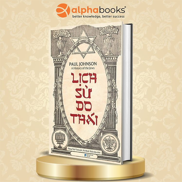 Bộ Sách Khám Phá Trung Đông: Lịch Sử Do Thái + Từ Beirut Đến Jerusalem + Lịch Sử Israel - Câu Chuyện Hồi Sinh Của Một Dân Tộc + Tầm Nhìn Hay Ảo Vọng + Dầu Và Máu - Alpha Books (Combo/Lẻ Tuỳ Chọn)