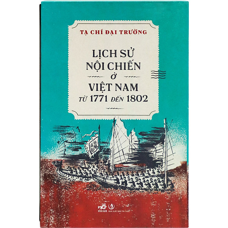 Sách Lịch Sử Nội Chiến Ở Việt Nam Từ 1771 Đến 1802 (Bản Đặc Biệt)(Ấn Bản Từ: Số 1 Đến Số 100)