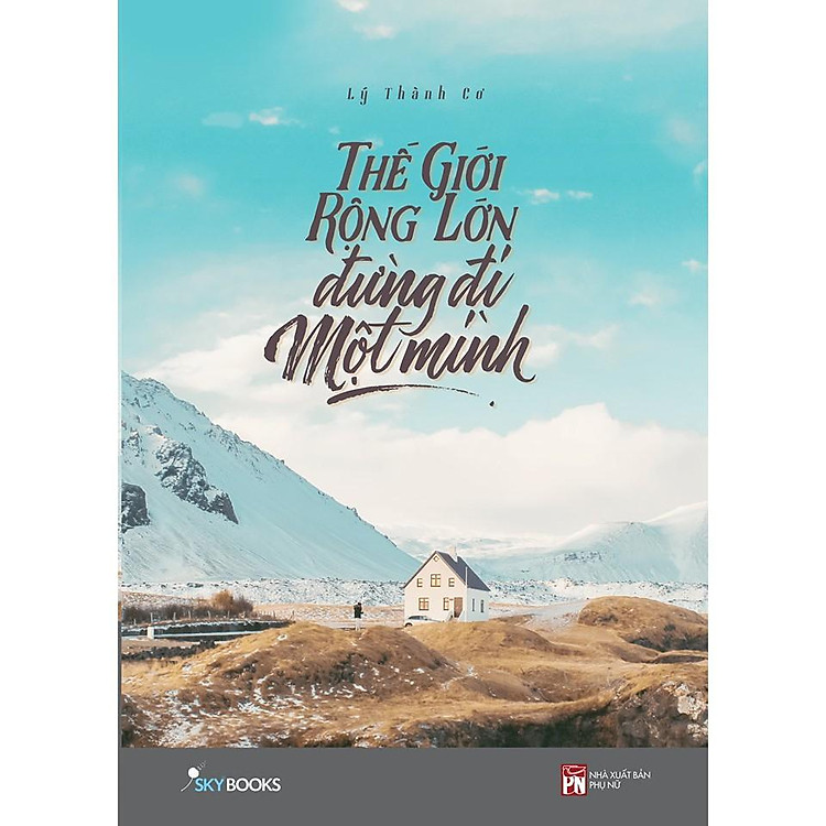 Thế Giới Rộng Lớn Đừng Đi Một Mình - Ảnh 2