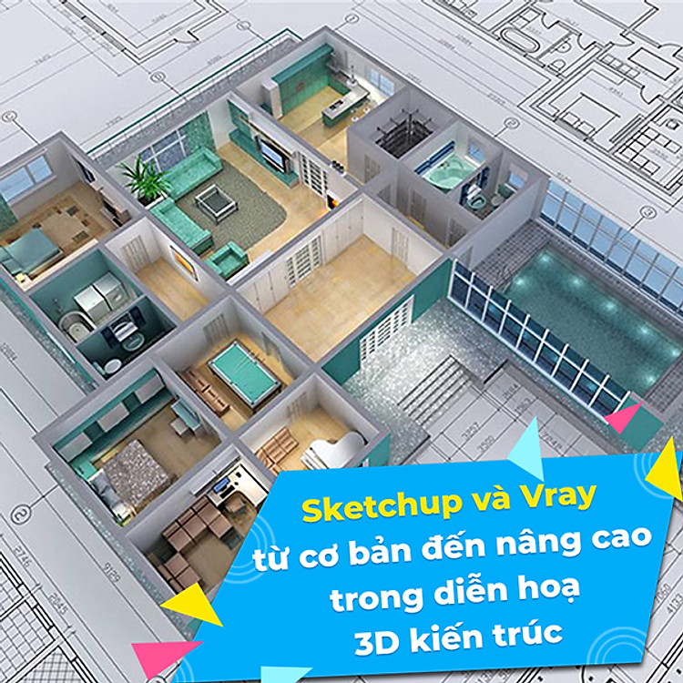 Khóa Học Sketchup Và Vray Từ Cơ Bản Đến Nâng Cao Trong Diễn Hoạ 3D Kiến Trúc - KYNA