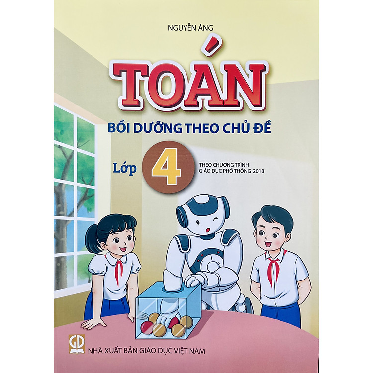 Toán Bồi Dưỡng Theo Chủ Đề Lớp 4 (Theo Chương Trình Giáo Dục Phổ Thông 2018)