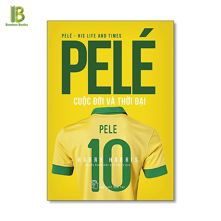 Pelé – Cuộc Đời Và Thời Đại