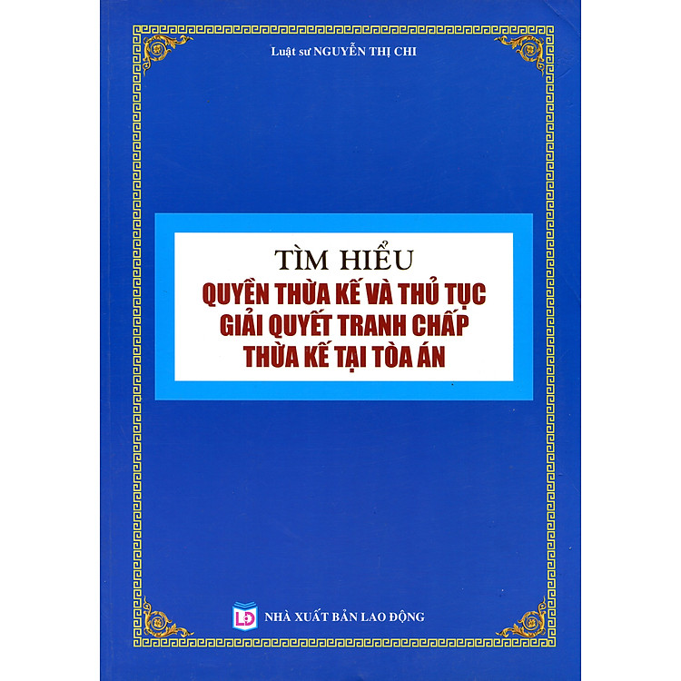 Tìm Hiểu Quyền Thừa Kế và Thủ Tục Giải Quyết Tranh Chấp Thừa Kế Tại Tòa Án