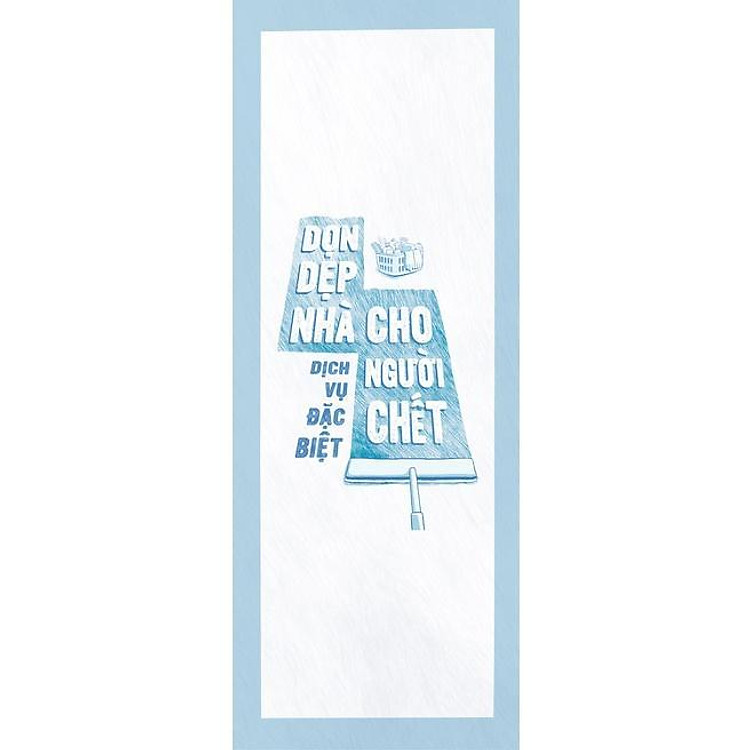 Dịch Vụ Đặc Biệt: Dọn Dẹp Nhà Cho Người Chết - Ảnh 3